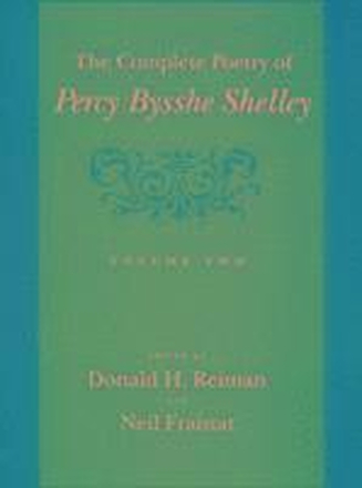 The Complete Poetry of Percy Bysshe Shelley: Volume 2