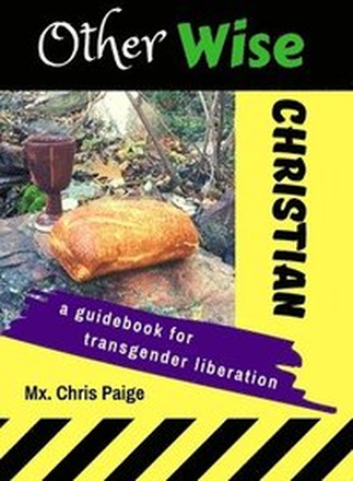 OtherWise Christian: A Guidebook for Transgender Liberation