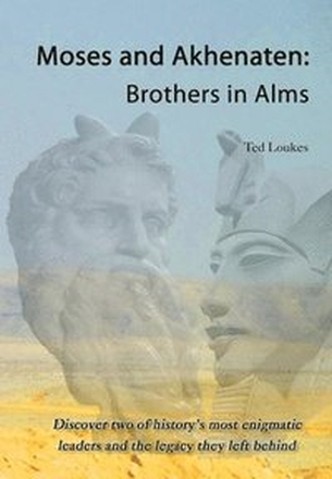 Moses and Akhenaten: Brothers in Alms
