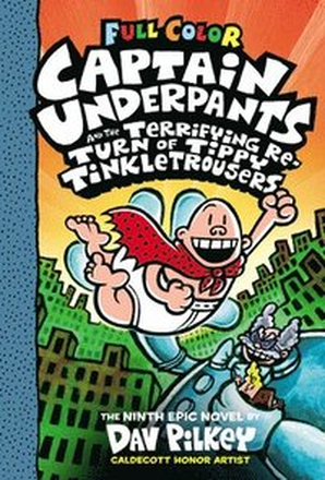 Captain Underpants and the Terrifying Return of Tippy Tinkletrousers (Captain Underpants #9 Color Edition)
