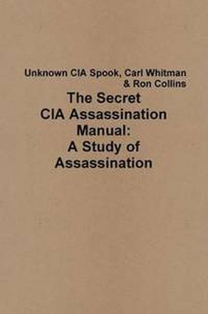 The Secret CIA Assassination Manual: A Study of Assassination