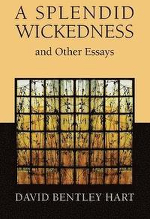 Splendid Wickedness and Other Essays