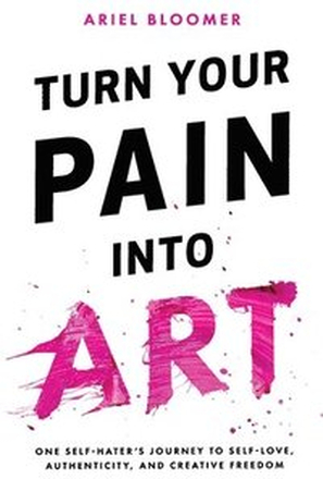 Turn Your Pain Into Art