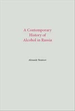 A Contemporary History of Alcohol in Russia