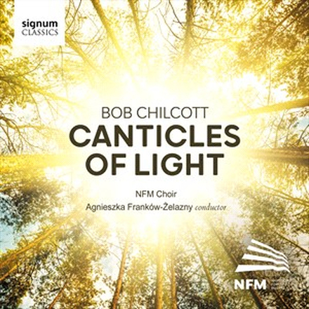 Chilcott Bob: Canticles Of Light