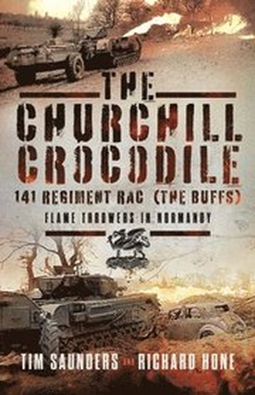 The Churchill Crocodile: 141 Regiment RAC (The Buffs)