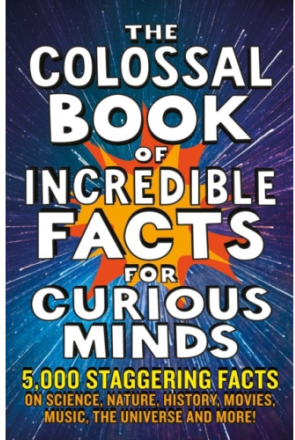 The Colossal Book of Incredible Facts for Curious Minds (häftad, eng)