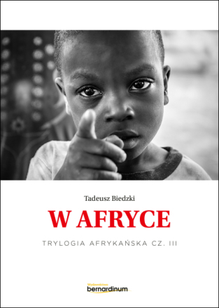 Trylogia Afrykańska. „W Afryce”. Trylogia Afrykańska część 3