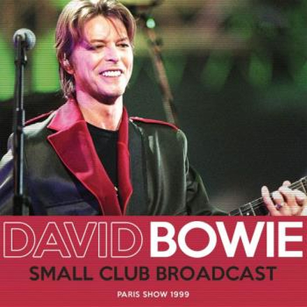Bowie David: Small club broadcast 1999