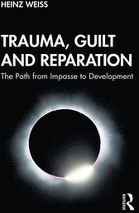 Trauma, Guilt and Reparation