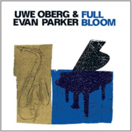 Oberg Uwe & Parker Evan: Full Bloom
