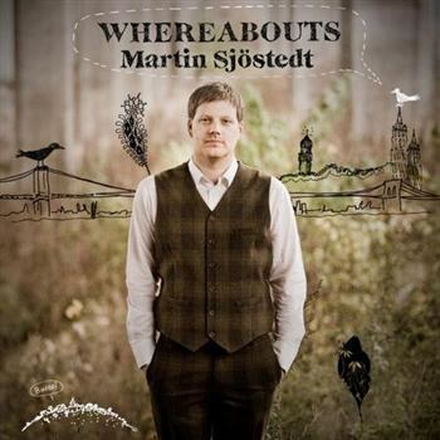 Sjöstedt Martin: Whereabouts