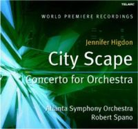 Higdon: City Scape / Concerto For Orch. (Spano)