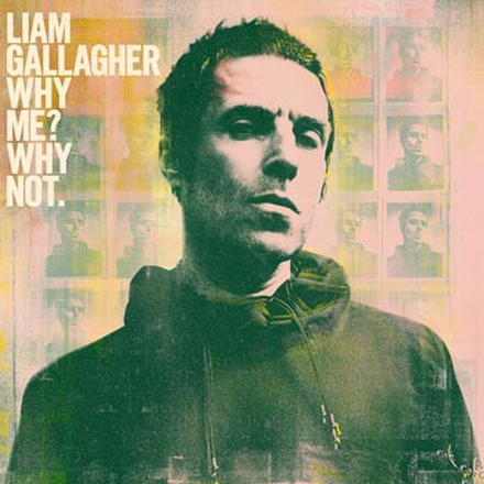 Gallagher Liam: Why me? Why not. 2019
