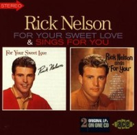 Nelson Rick: For Your Sweet Love/Sings For You