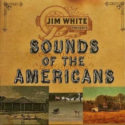 White Jim: Sounds Of The Americans