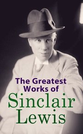Greatest Works of Sinclair Lewis
