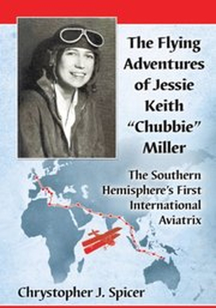 Flying Adventures of Jessie Keith &quote;Chubbie&quote; Miller