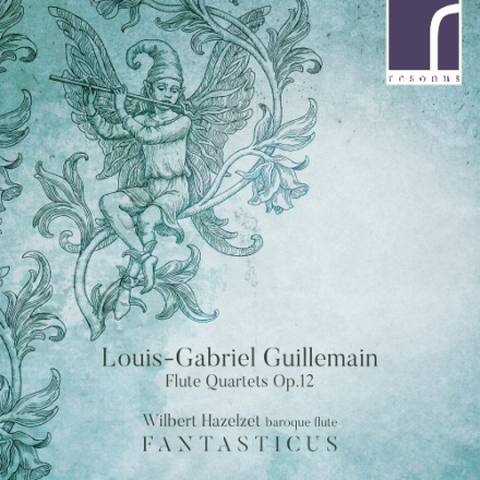 Guillemain Louis-Gabriel: Flute Quartets Op 12