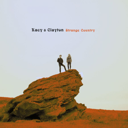 Kacy & Clayton: Strange Country