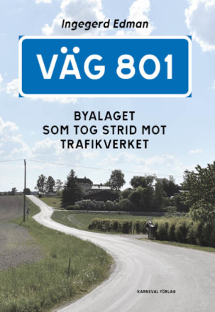 Väg 801 - Byalaget Som Tog Strid Mot Trafikverket
