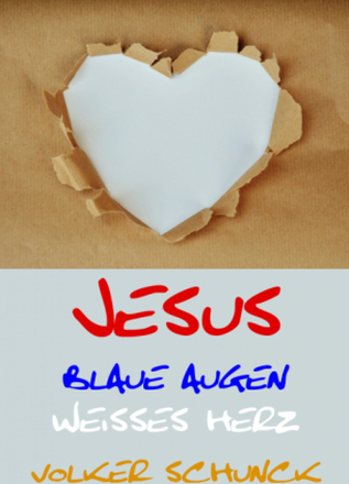 Jesus - Blaue Augen, Weisses Herz