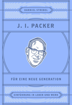 J. I. Packer für eine neue Generation