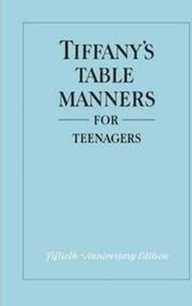 Tiffany's Table Manners for Teenagers