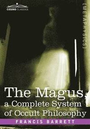 The Magus, a Complete System of Occult Philosophy