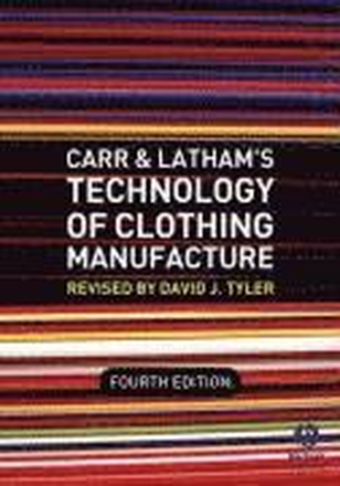 Carr and Latham's Technology of Clothing Manufacture