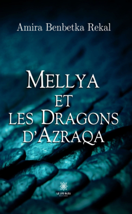 Mellya et les dragons d’Azraqa