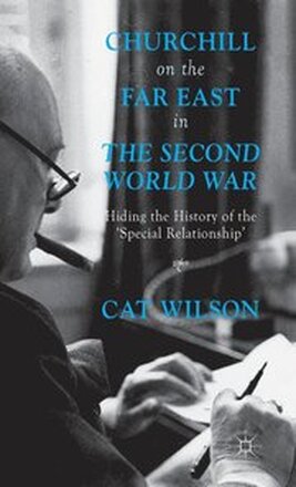 Churchill on the Far East in the Second World War
