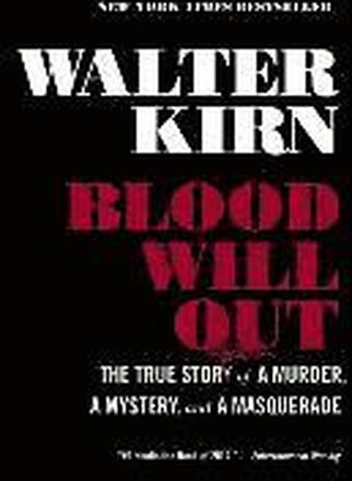Blood Will Out - The True Story of a Murder, a Mystery, and a Masquerade