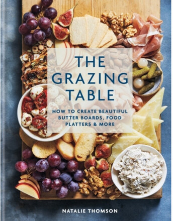 The Grazing Table (inbunden, eng)