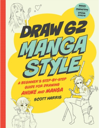 Draw Manga Style - A Beginner's Step-by-Step Guide for Drawing Anime and Ma (pocket, eng)