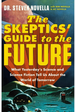 The Skeptics' Guide to the Future (pocket, eng)