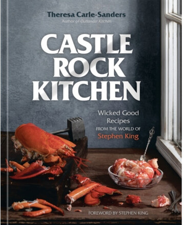 Castle Rock Kitchen - Wicked Good Recipes from the World of Stephen King (inbunden, eng)