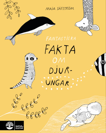 Fantastiska fakta om djurungar (inbunden)