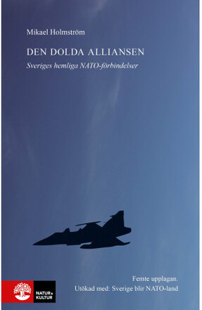 Den dolda alliansen : Sveriges hemliga Natoförbindelser (bok, storpocket)