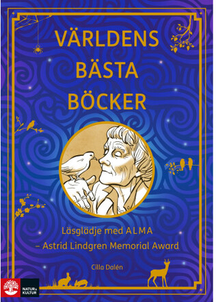 Världens bästa böcker : läsglädje med ALMA - Astrid Lindgren Memorial Award (häftad)