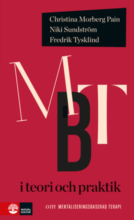 MBT i teori och praktik : om mentaliseringsbaserad terapi (bok, flexband)