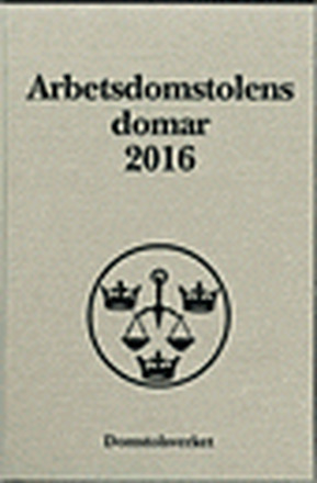 Arbetsdomstolens domar årsbok 2016 (AD) (häftad)