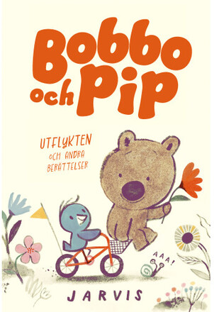 Bobbo och Pip: Utflykten och andra berättelser (inbunden)