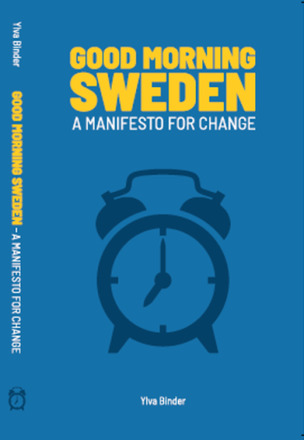 Good morning Sweden : a manifesto for change (häftad, eng)