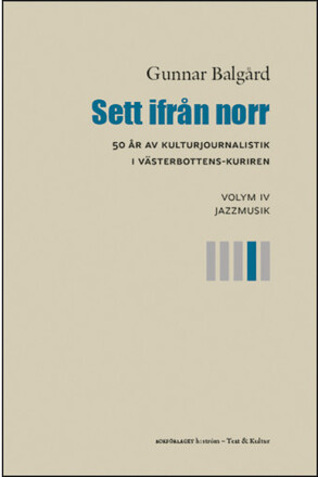 Sett ifrån norr : 50 år av kulturjournalistik i Västerbotten-Kuriren. Volym 4, Jazzmusik (bok, danskt band)