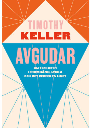 Avgudar : om tomheten i framgång, lycka och det perfekta livet (bok, danskt band)