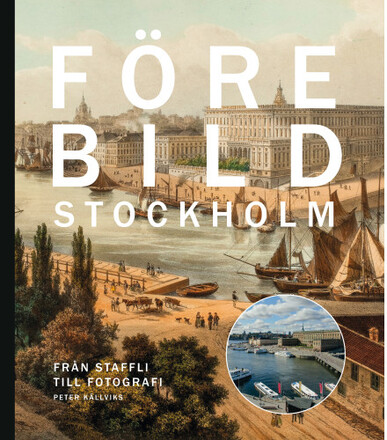 Förebild Stockholm : från staffli till fotografi (bok, halvklotband)