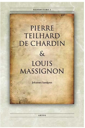 Banbrytare I Pierre Teilhard de Chardin & Louis Massignon (häftad)