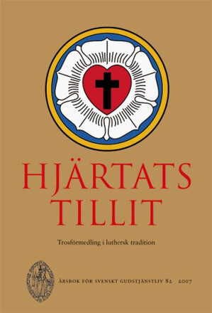 Hjärtats tillit. Trosförmedling i luthersk tradition (häftad)