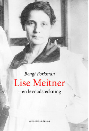 Lise Meitner och den nya fysiken (inbunden)